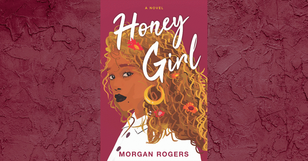 Stars and Starts: Review of Honey Girl by Morgan Rogers