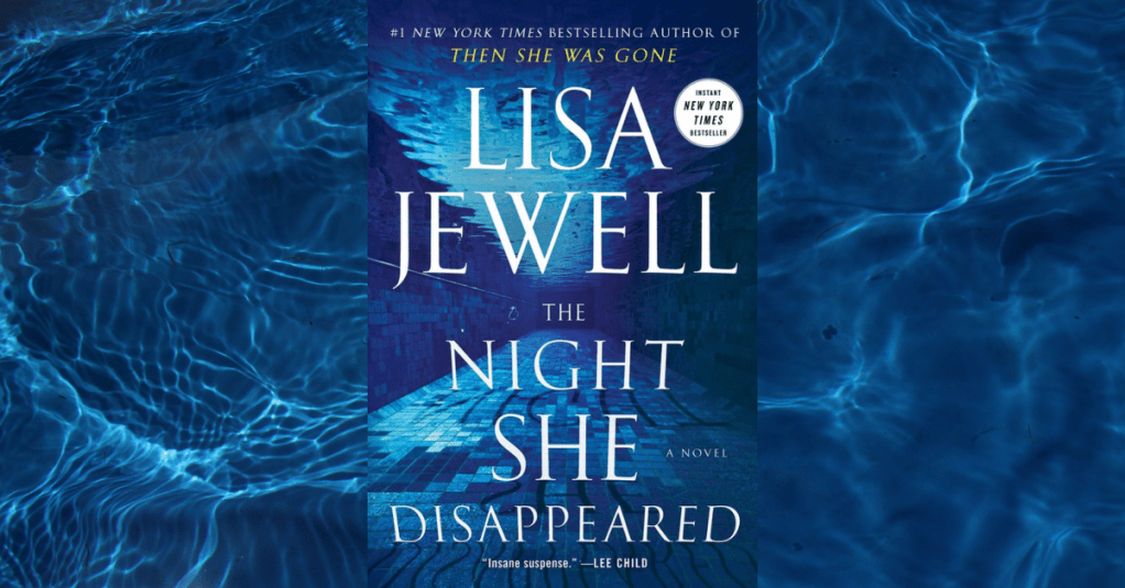 Emotional Thrills: Review of The Night She Disappeared by Lisa&nbsp;Jewell