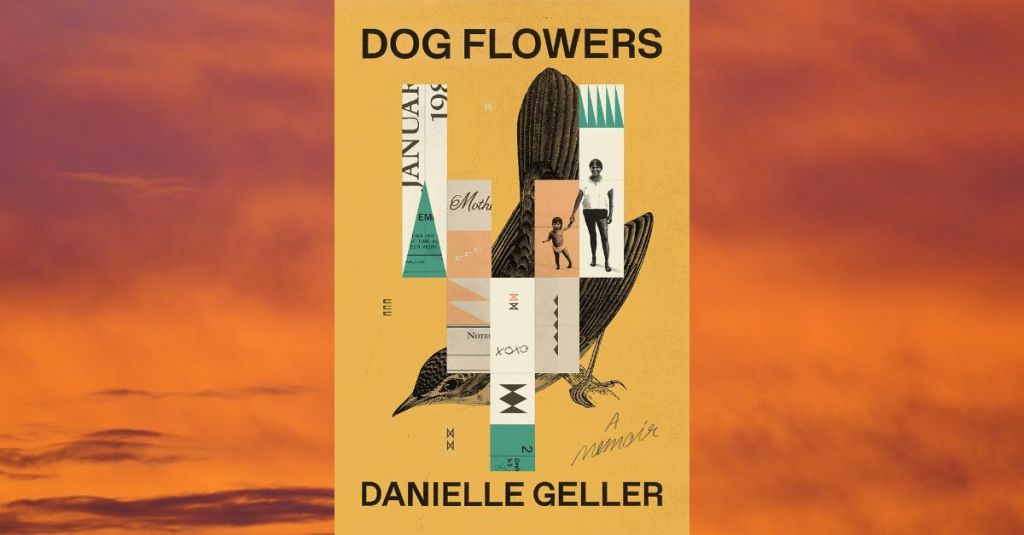 Miraculous Space: A Review of Dog Flowers by Danielle&nbsp;Geller