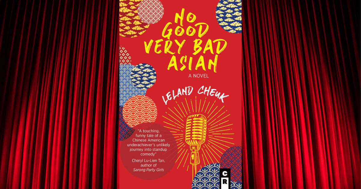 “Dive Right Into It”: An Interview with Leland Cheuk, Sudden Fiction Guest Judge and Author of No Good Very Bad&nbsp;Asian