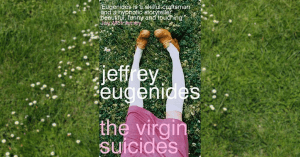 Sex, Suicide, and Suburban Malaise: A Review of The Virgin Suicides by