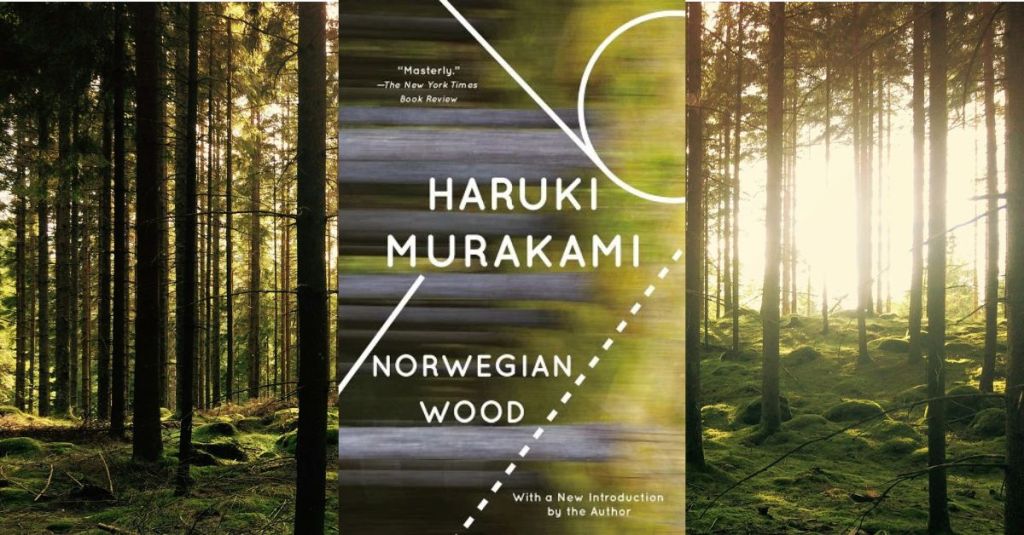 Love, Loss, and Longing in Haruki Murakami’s Norwegian&nbsp;Wood