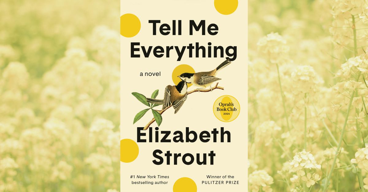 Unrecorded Lives: A Review of Tell Me Everything By Elizabeth Strout