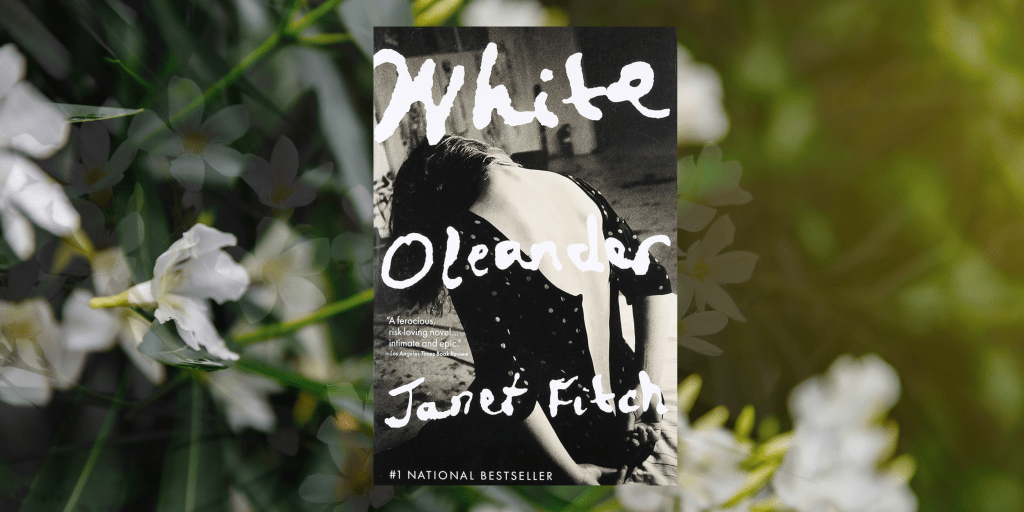 The Ties That Bind: Toxic Motherhood in White&nbsp;Oleander
