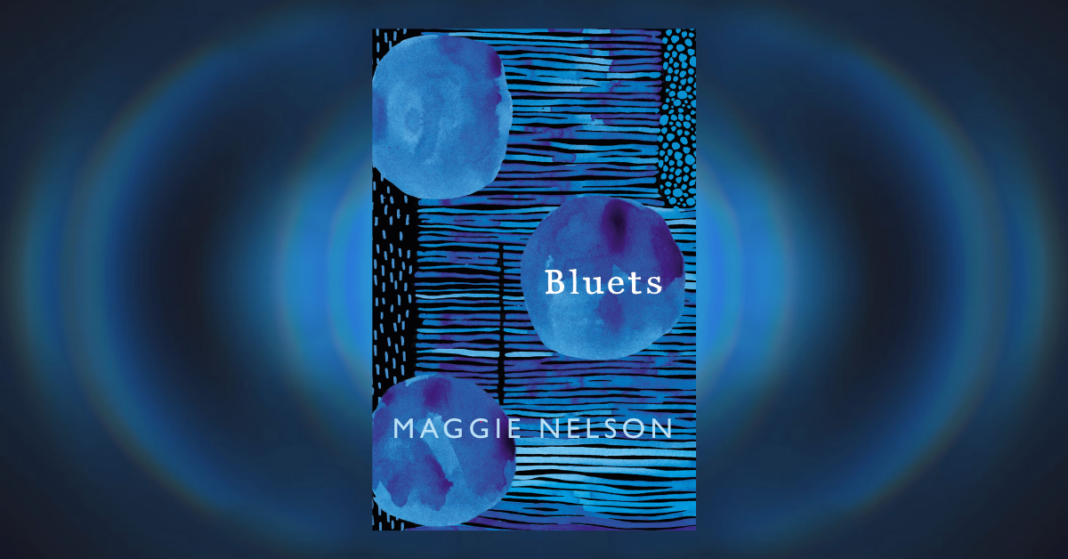 The Deepest Blue: Love and Light in Bluets