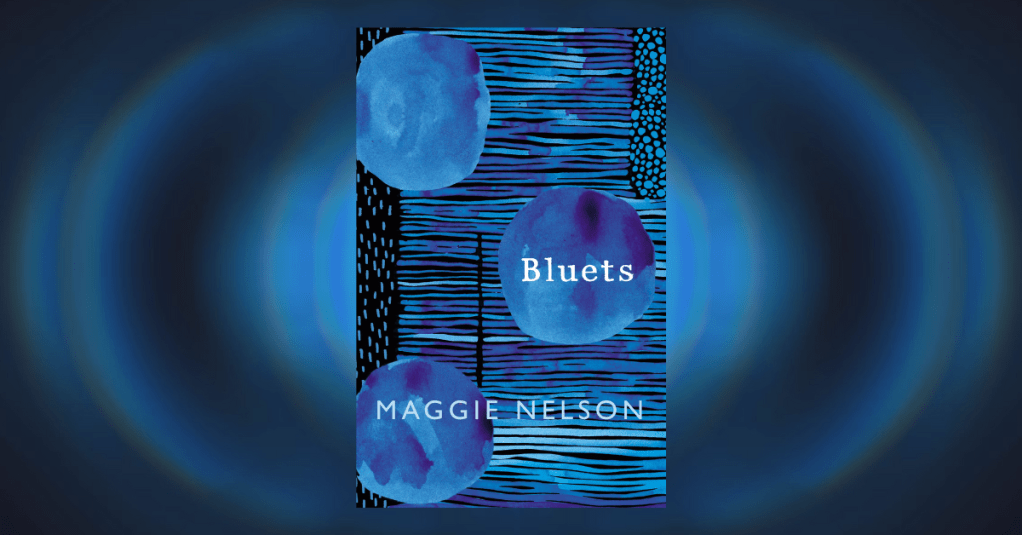 The Deepest Blue: Love and Light in&nbsp;Bluets